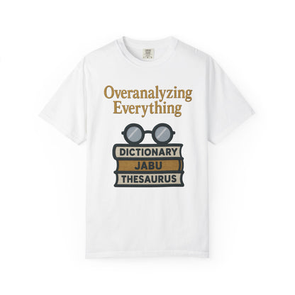Overanalyzing Everything Tee