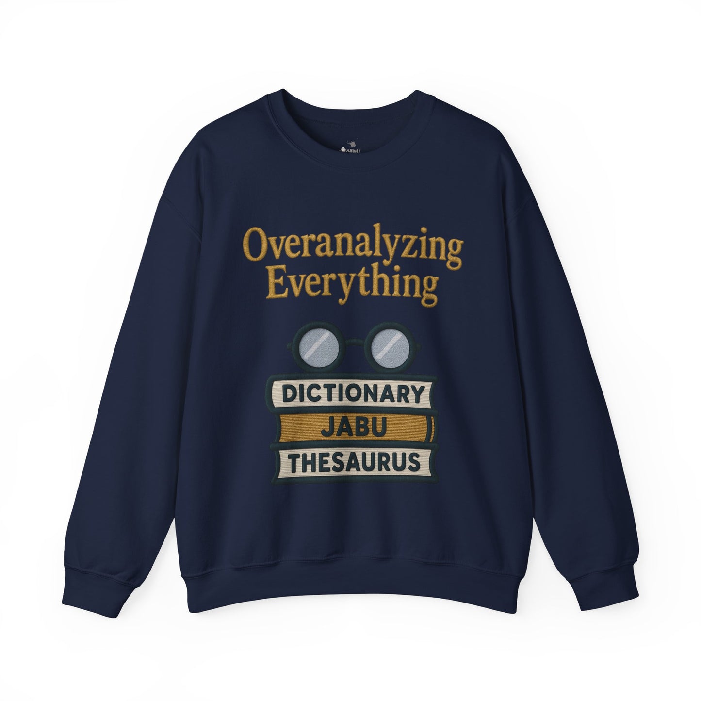 Overanalyzing Everything Sweatshirt
JABU© • JustAboutBeingU®