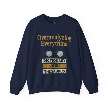 Overanalyzing Everything Sweatshirt
JABU© • JustAboutBeingU®