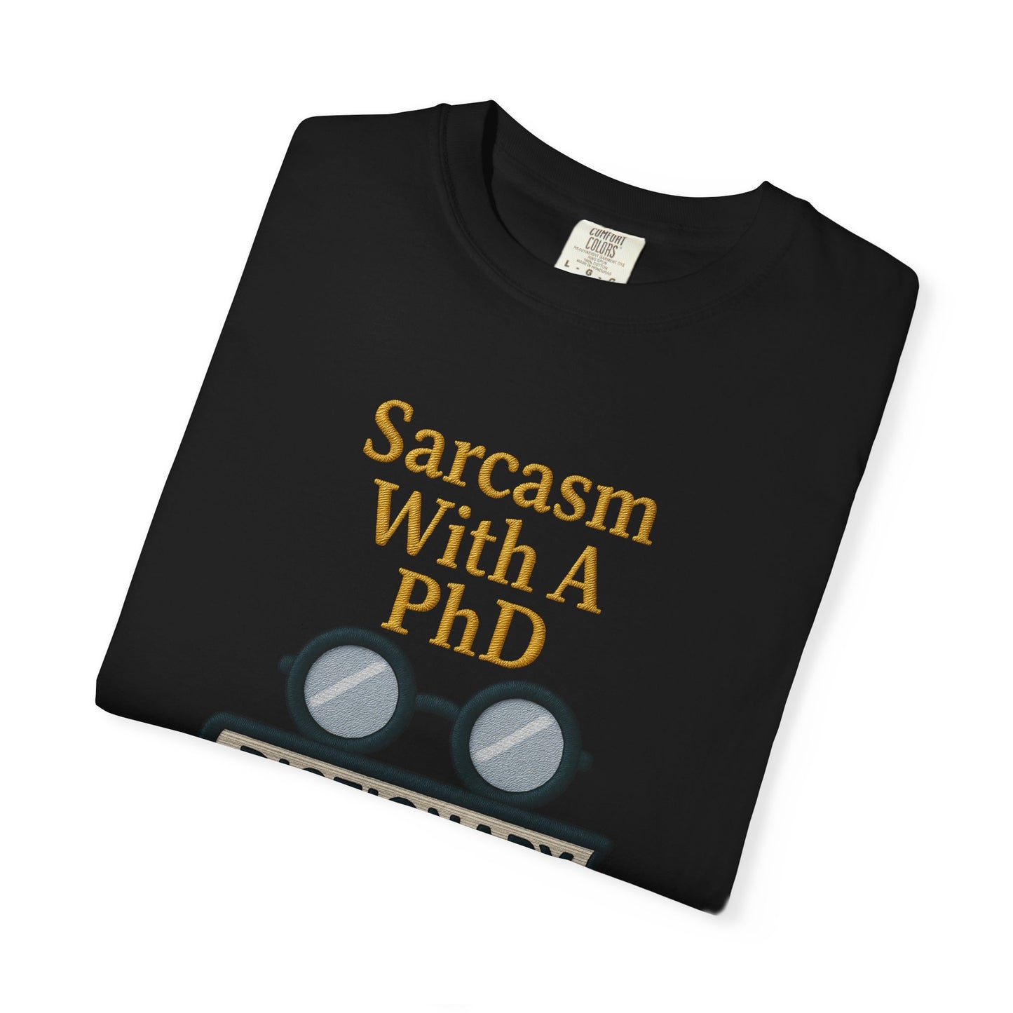 Sarcasm With A PhD Scholar Tee