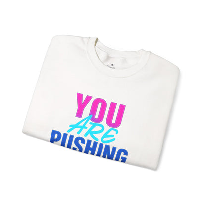 You’re Pushing My Patience Sweatshirt