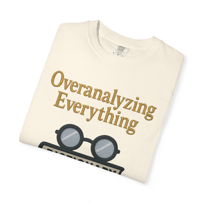 Overanalyzing Everything Tee