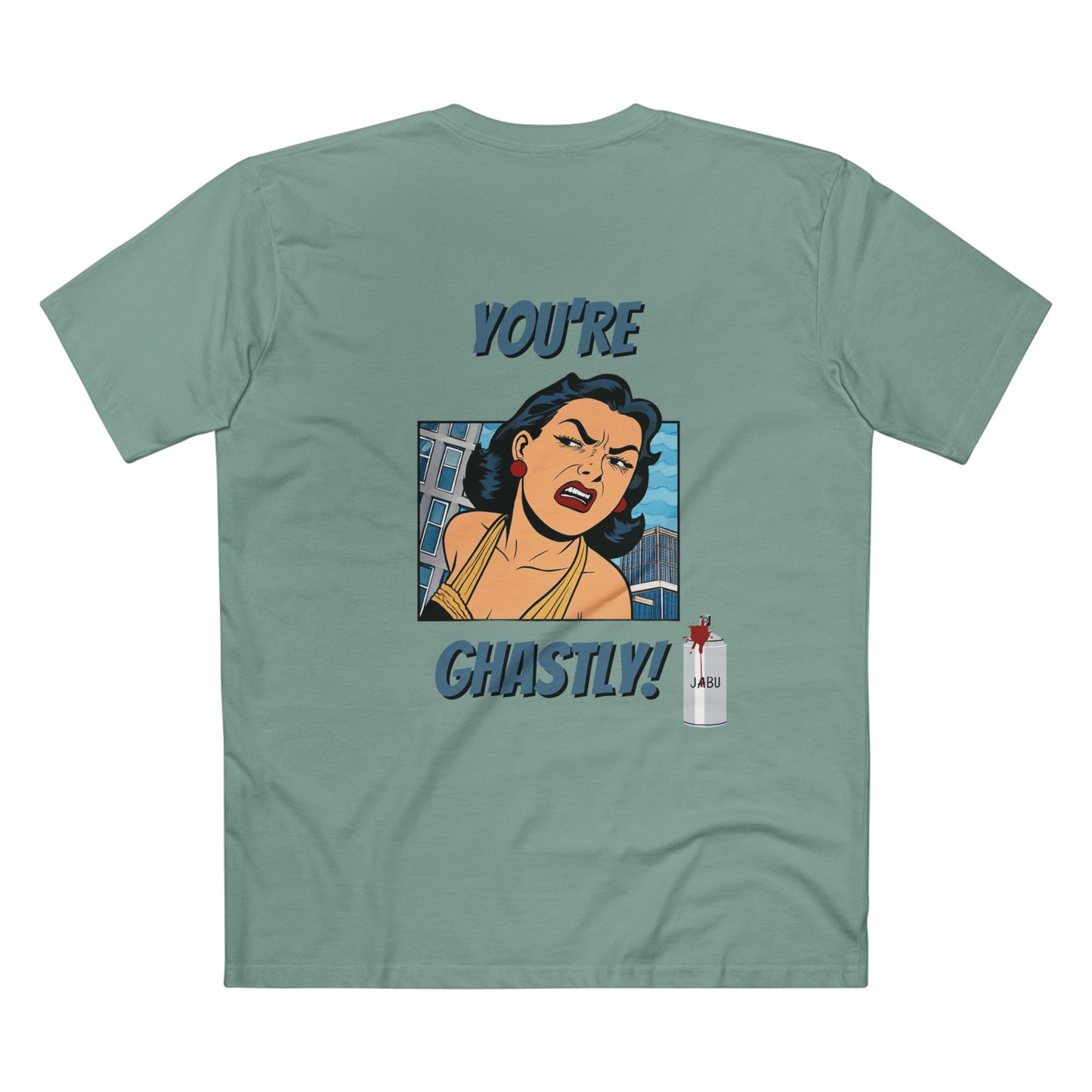 ✅ AU/NZ -AS Colour 5001/Sassy Graphic Tee: I Don't Care What You Say, You're Ghastly, Funny Shirt, I DON”T CARE!!!!