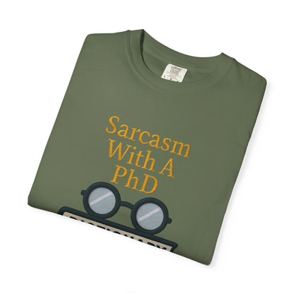 Sarcasm With A PhD Scholar Tee
