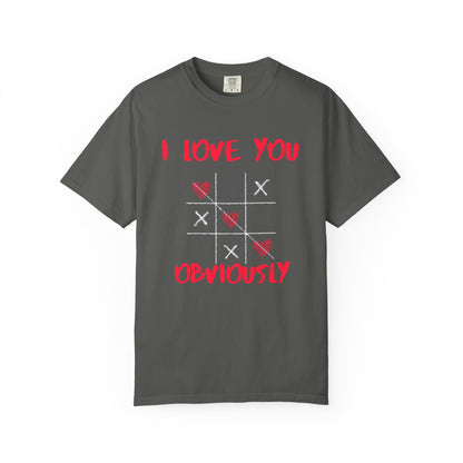 ✅ AU/NZ/Comfort Colours 1717, Unisex Love You Tic Tac Toe T-Shirt | Perfect for Valentine's Day & Casual Wear I LOVE YOU! Obviously!