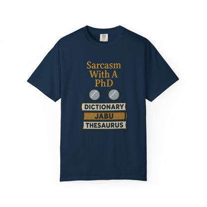 Sarcasm With A PhD Scholar Tee