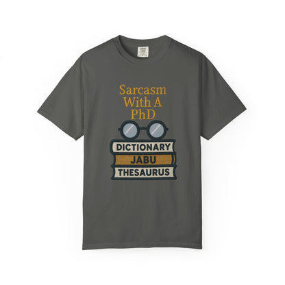 Sarcasm With A PhD Scholar Tee