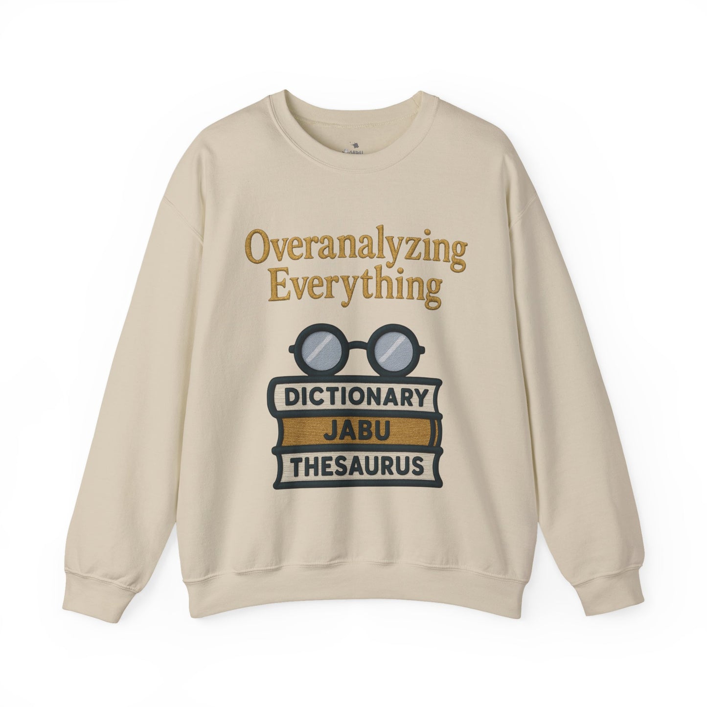 Overanalyzing Everything Sweatshirt
JABU© • JustAboutBeingU®