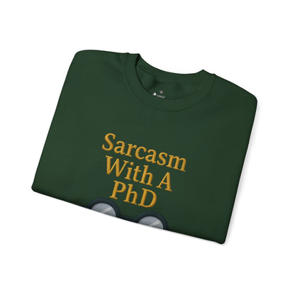 Sarcasm With A PhD Sweatshirt
JABU© • JustAboutBeingU®