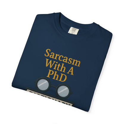Sarcasm With A PhD Scholar Tee