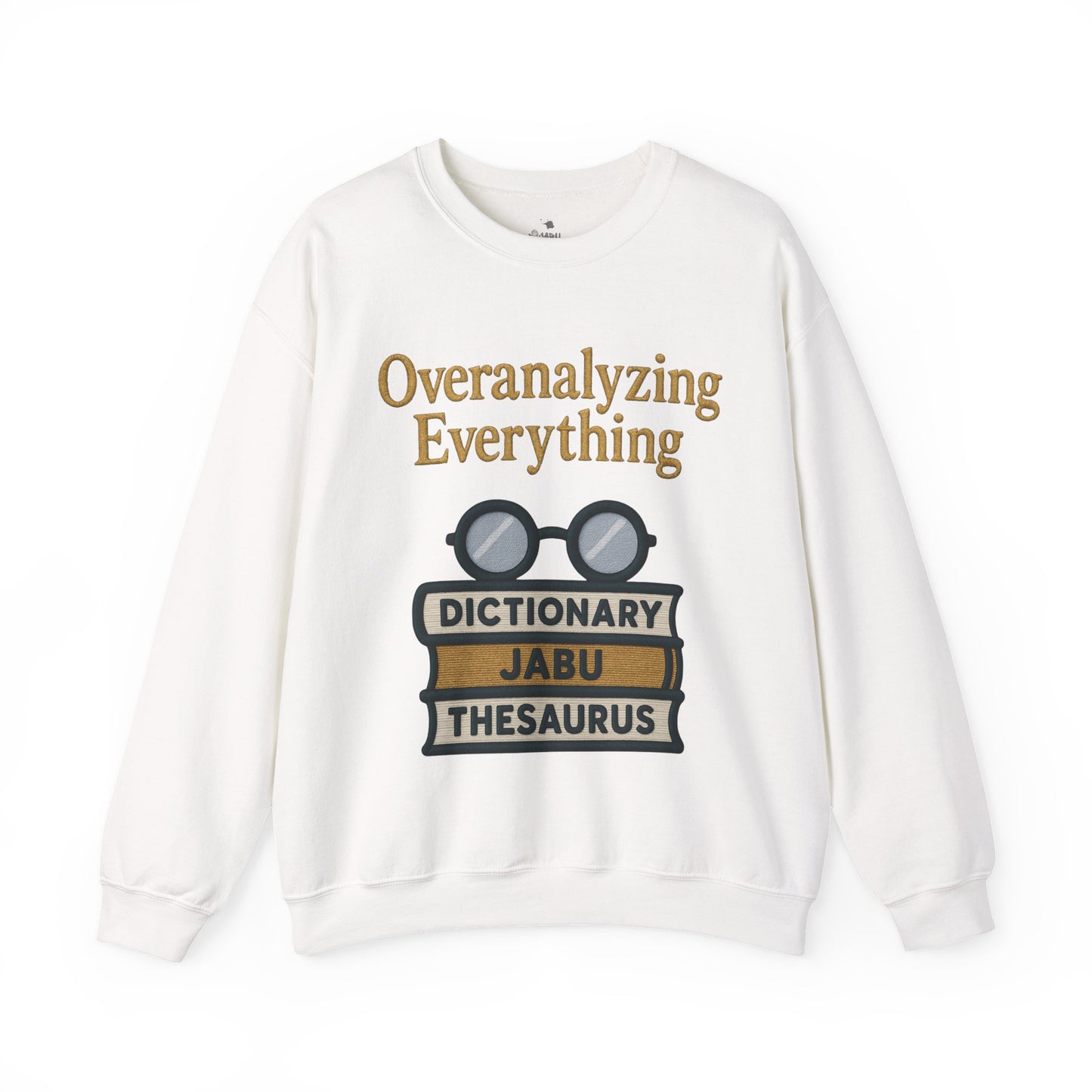 Overanalyzing Everything Sweatshirt
JABU© • JustAboutBeingU®