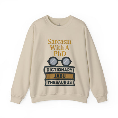 Sarcasm With A PhD Sweatshirt
JABU© • JustAboutBeingU®
