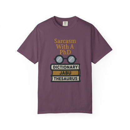 Sarcasm With A PhD Scholar Tee