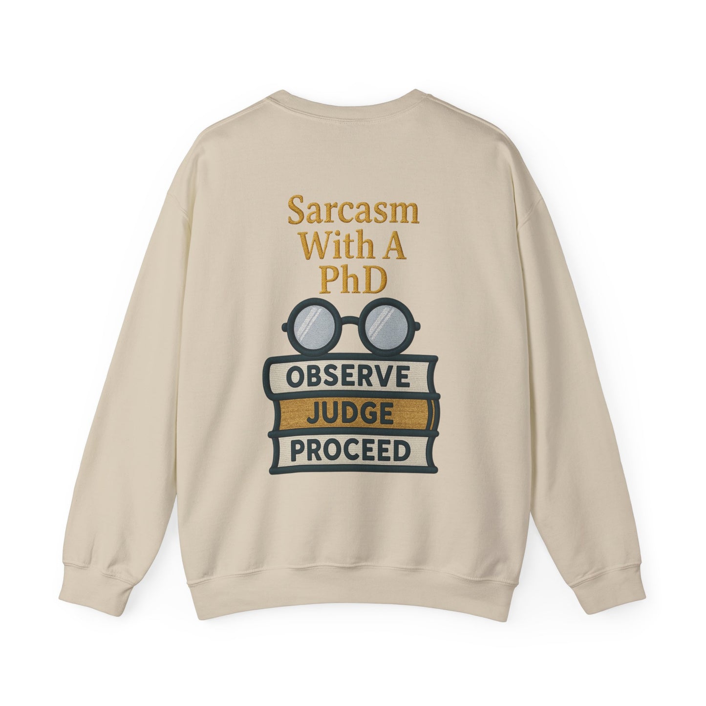 Sarcasm With A PhD Sweatshirt
JABU© • JustAboutBeingU®