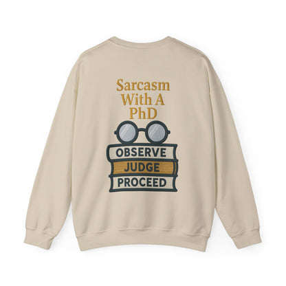 Sarcasm With A PhD Sweatshirt
JABU© • JustAboutBeingU®