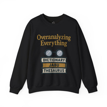Overanalyzing Everything Sweatshirt
JABU© • JustAboutBeingU®