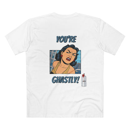 ✅ AU/NZ -AS Colour 5001/Sassy Graphic Tee: I Don't Care What You Say, You're Ghastly, Funny Shirt, I DON”T CARE!!!!