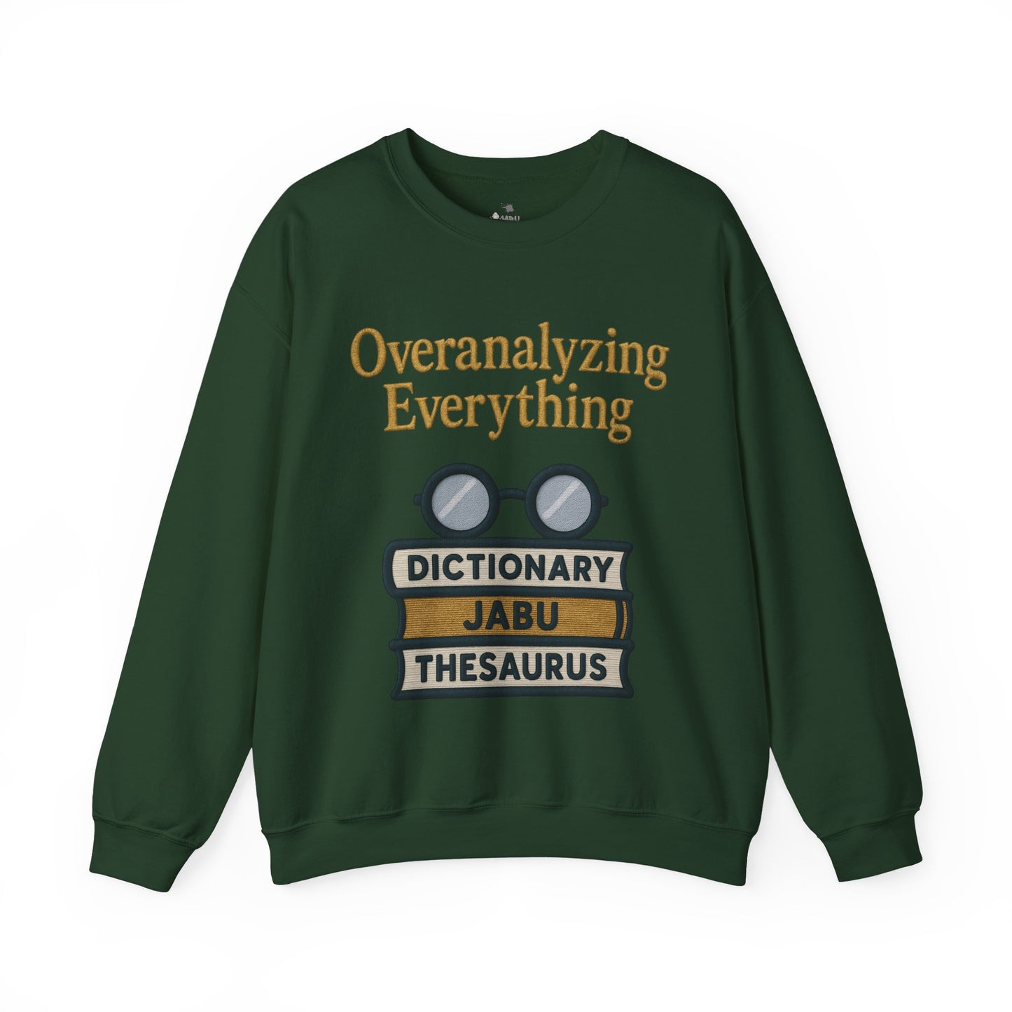 Overanalyzing Everything Sweatshirt
JABU© • JustAboutBeingU®