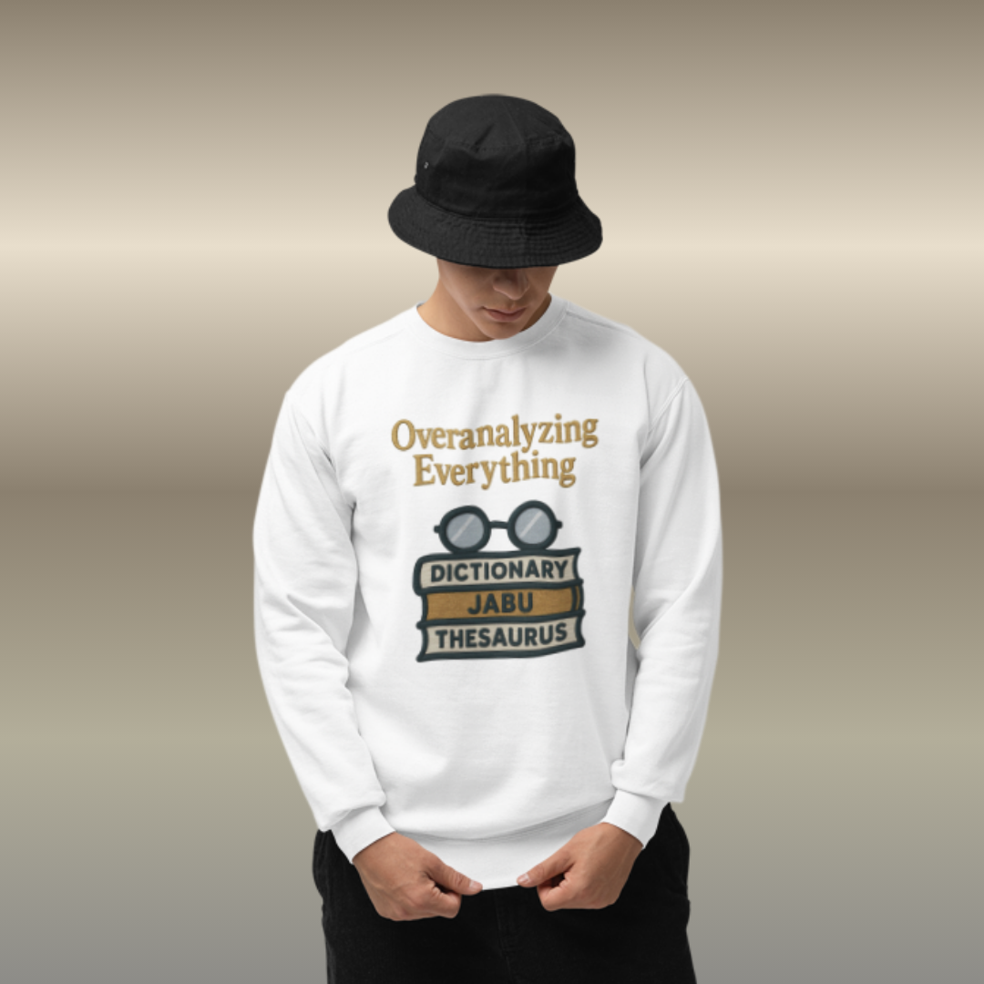 Overanalyzing Everything Sweatshirt
JABU© • JustAboutBeingU®