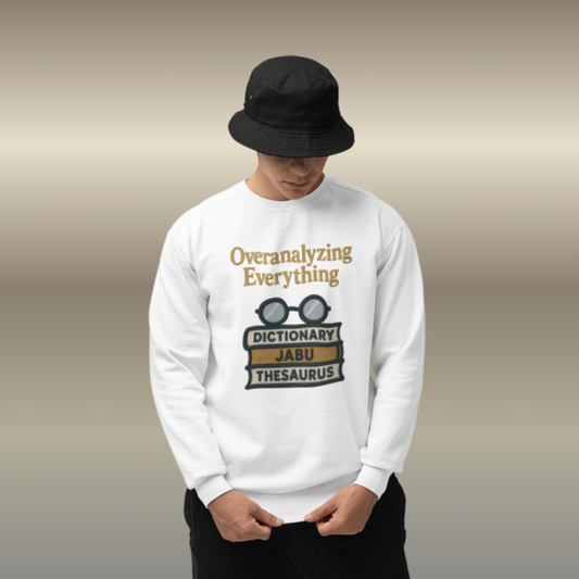 Overanalyzing Everything Sweatshirt
JABU© • JustAboutBeingU®