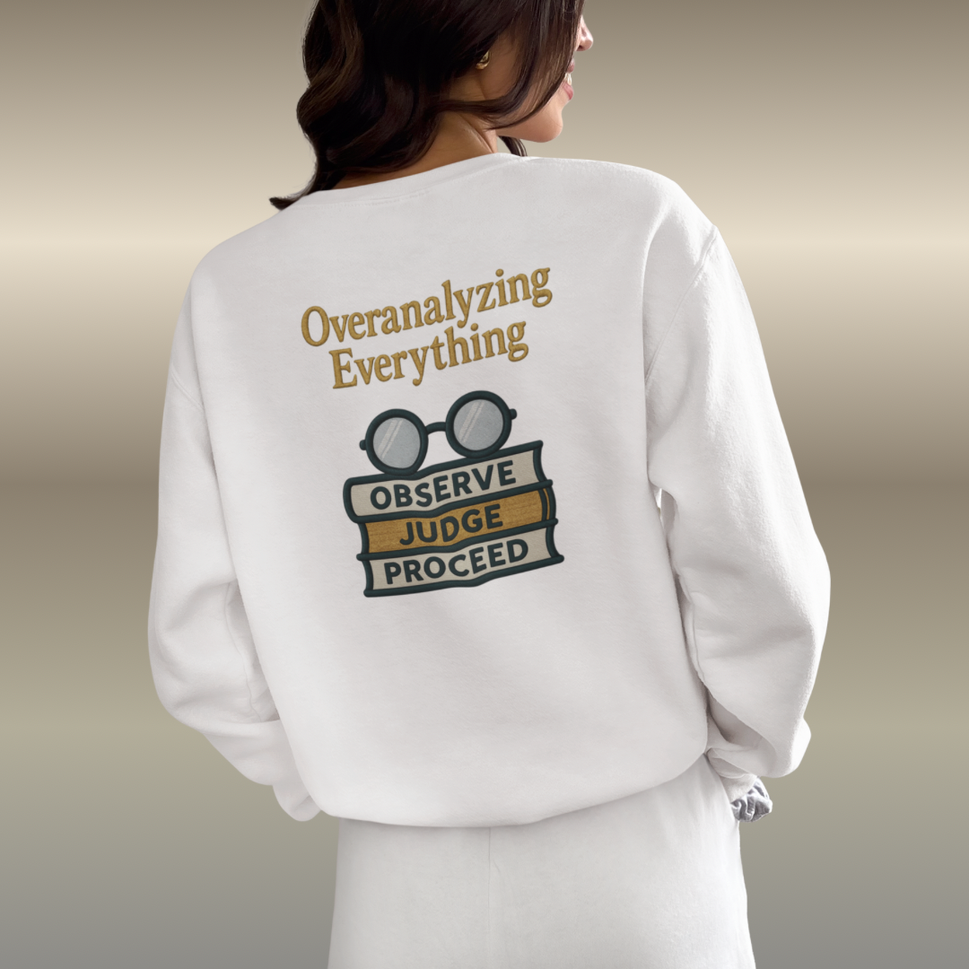 Overanalyzing Everything Sweatshirt
JABU© • JustAboutBeingU®