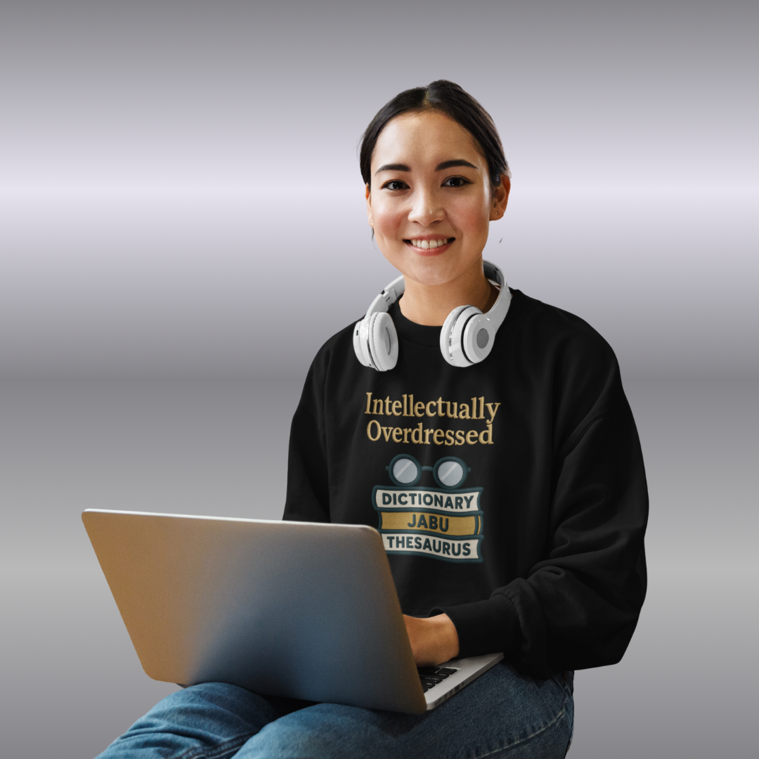 Intellectually Overdressed Sweatshirt
JABU© • JustAboutBeingU®