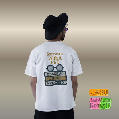 Sarcasm With A PhD Scholar Tee