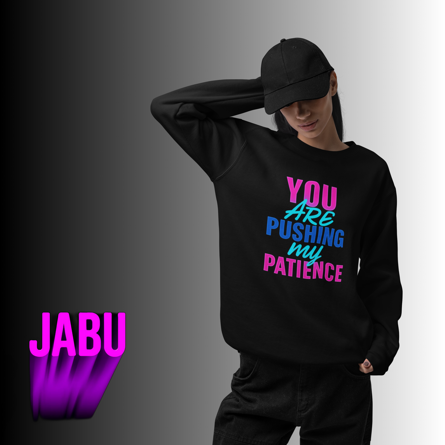 You’re Pushing My Patience Sweatshirt