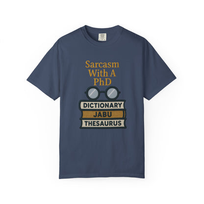 Sarcasm With A PhD Scholar Tee