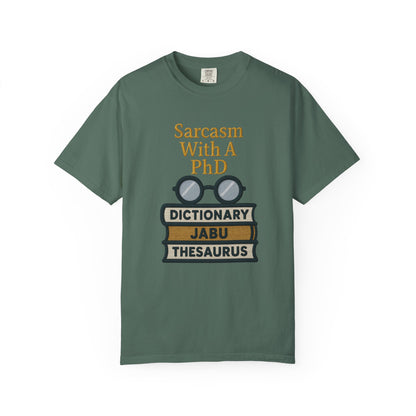 Sarcasm With A PhD Scholar Tee