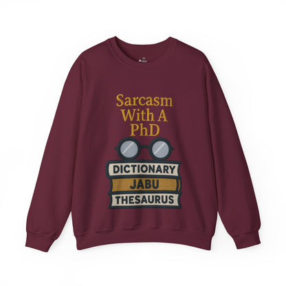Sarcasm With A PhD Sweatshirt
JABU© • JustAboutBeingU®