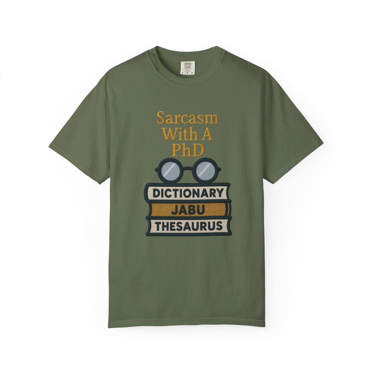 Sarcasm With A PhD Scholar Tee