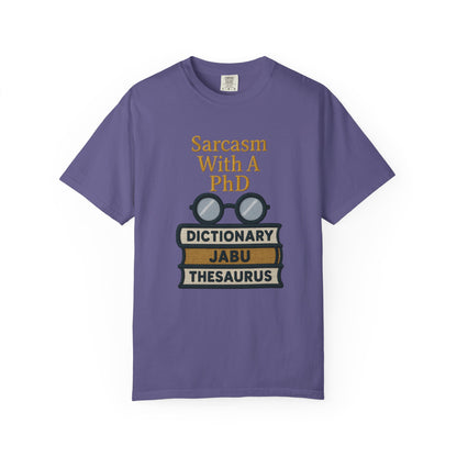 Sarcasm With A PhD Scholar Tee