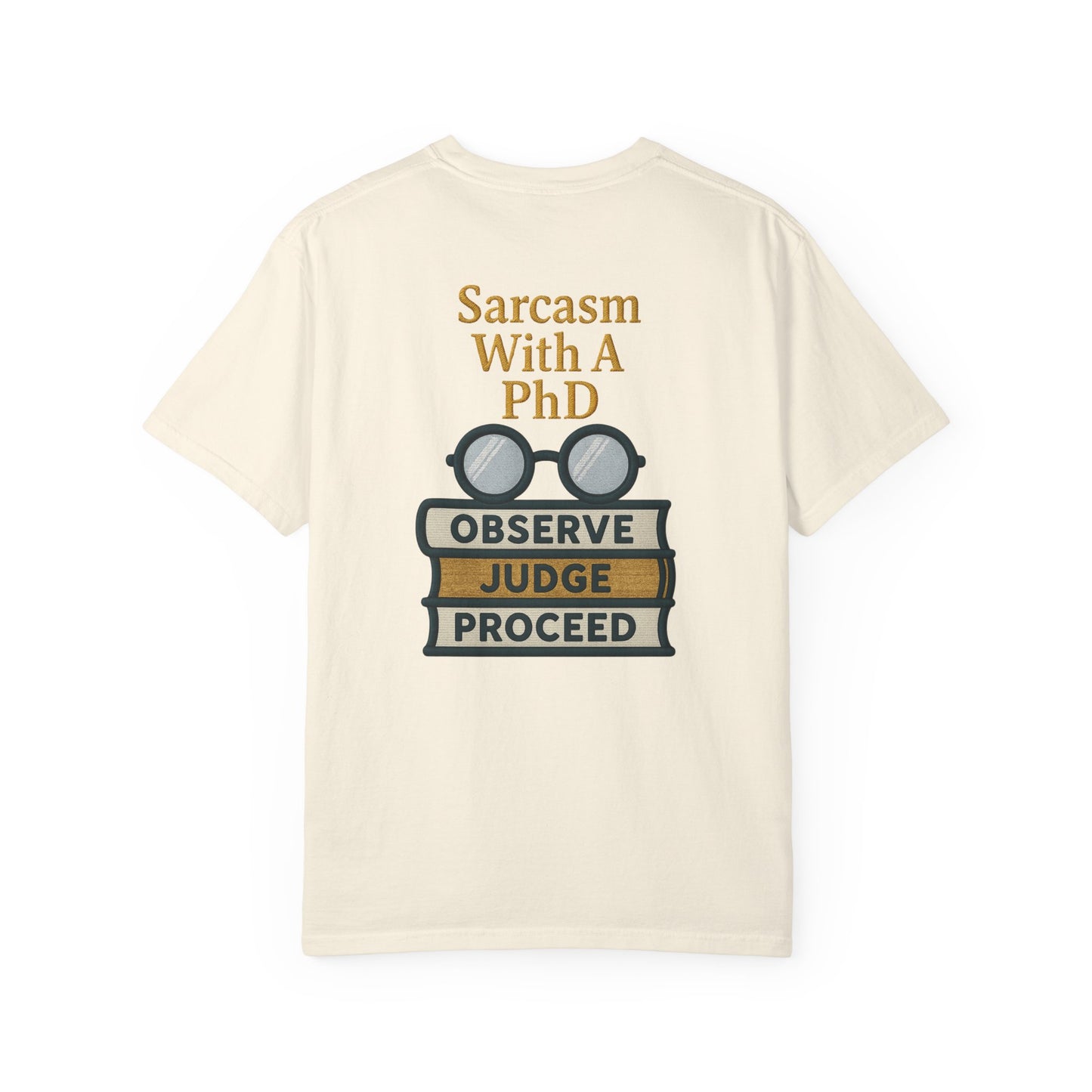 Sarcasm With A PhD Scholar Tee