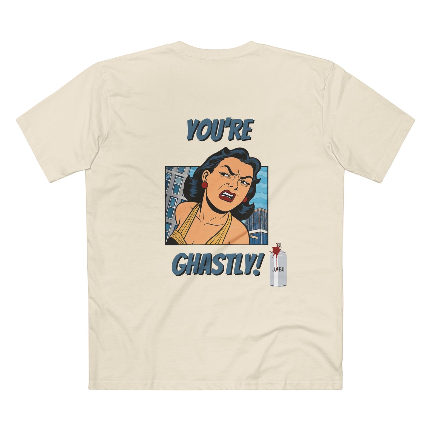 ✅ AU/NZ -AS Colour 5001/Sassy Graphic Tee: I Don't Care What You Say, You're Ghastly, Funny Shirt, I DON”T CARE!!!!