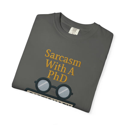 Sarcasm With A PhD Scholar Tee