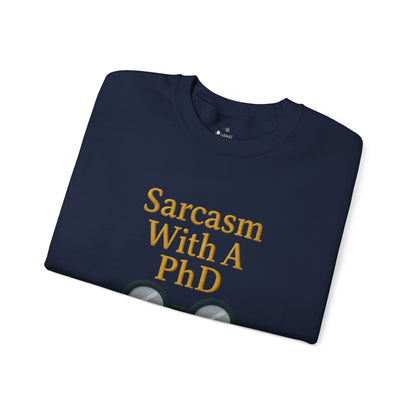 Sarcasm With A PhD Sweatshirt
JABU© • JustAboutBeingU®