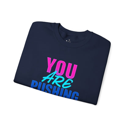You’re Pushing My Patience Sweatshirt
