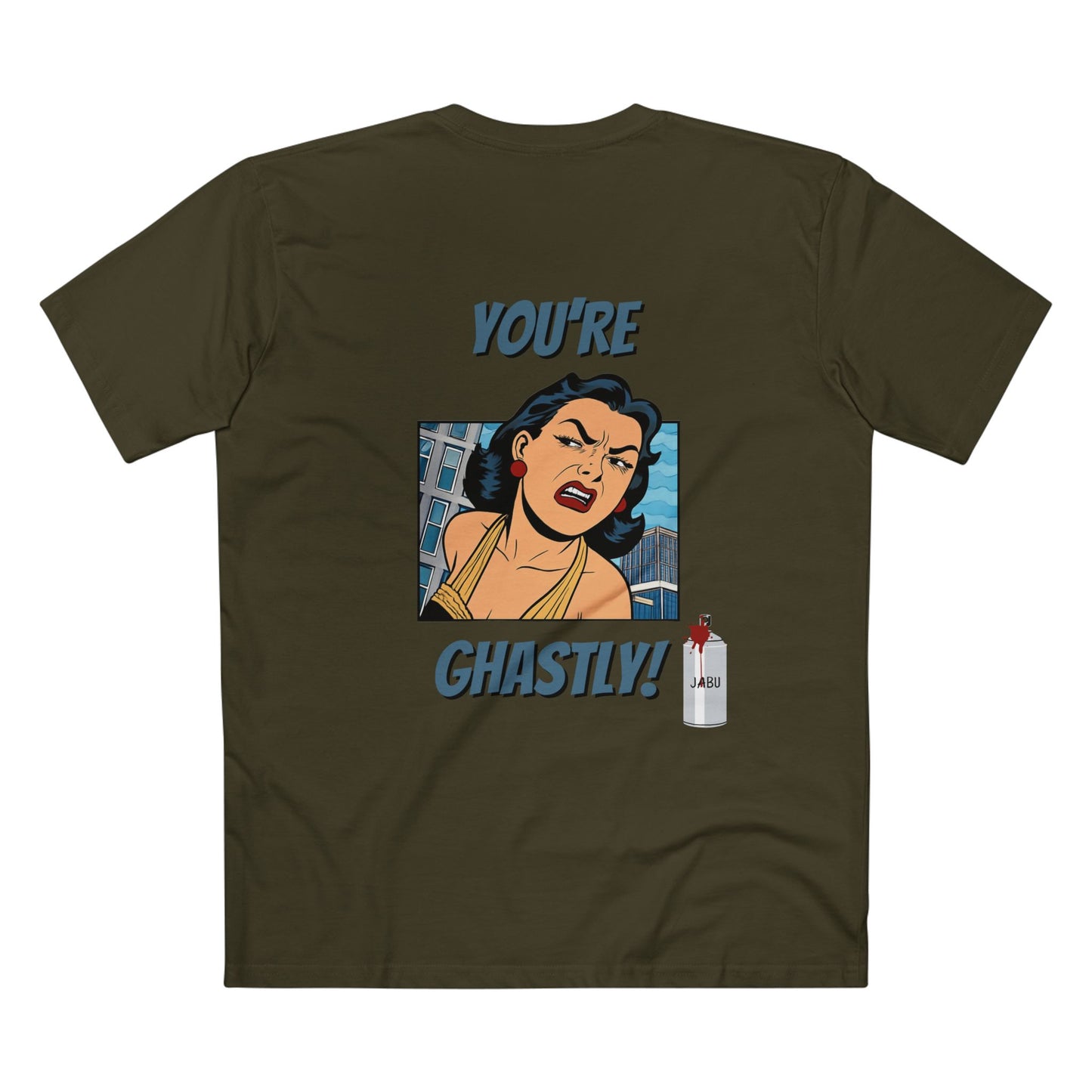 ✅ AU/NZ -AS Colour 5001/Sassy Graphic Tee: I Don't Care What You Say, You're Ghastly, Funny Shirt, I DON”T CARE!!!!