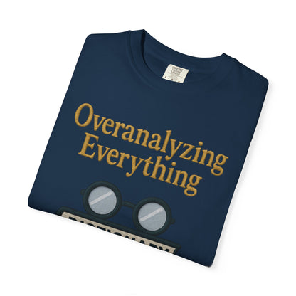 Overanalyzing Everything Tee