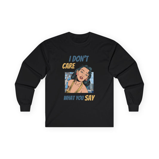 ✅ AU/NZ - I Don’t Care! Bold Attitude Long Sleeve Tee – Casual Wear, Gift for Friends, Funny Graphic Tee, Vintage Style Top, Comfy Everyday Shirt