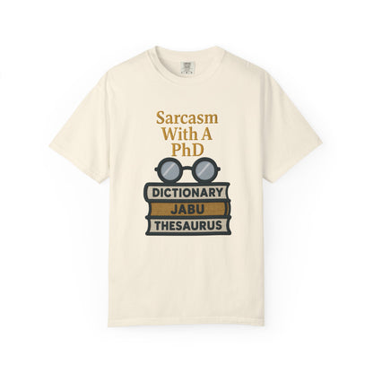 Sarcasm With A PhD Scholar Tee
