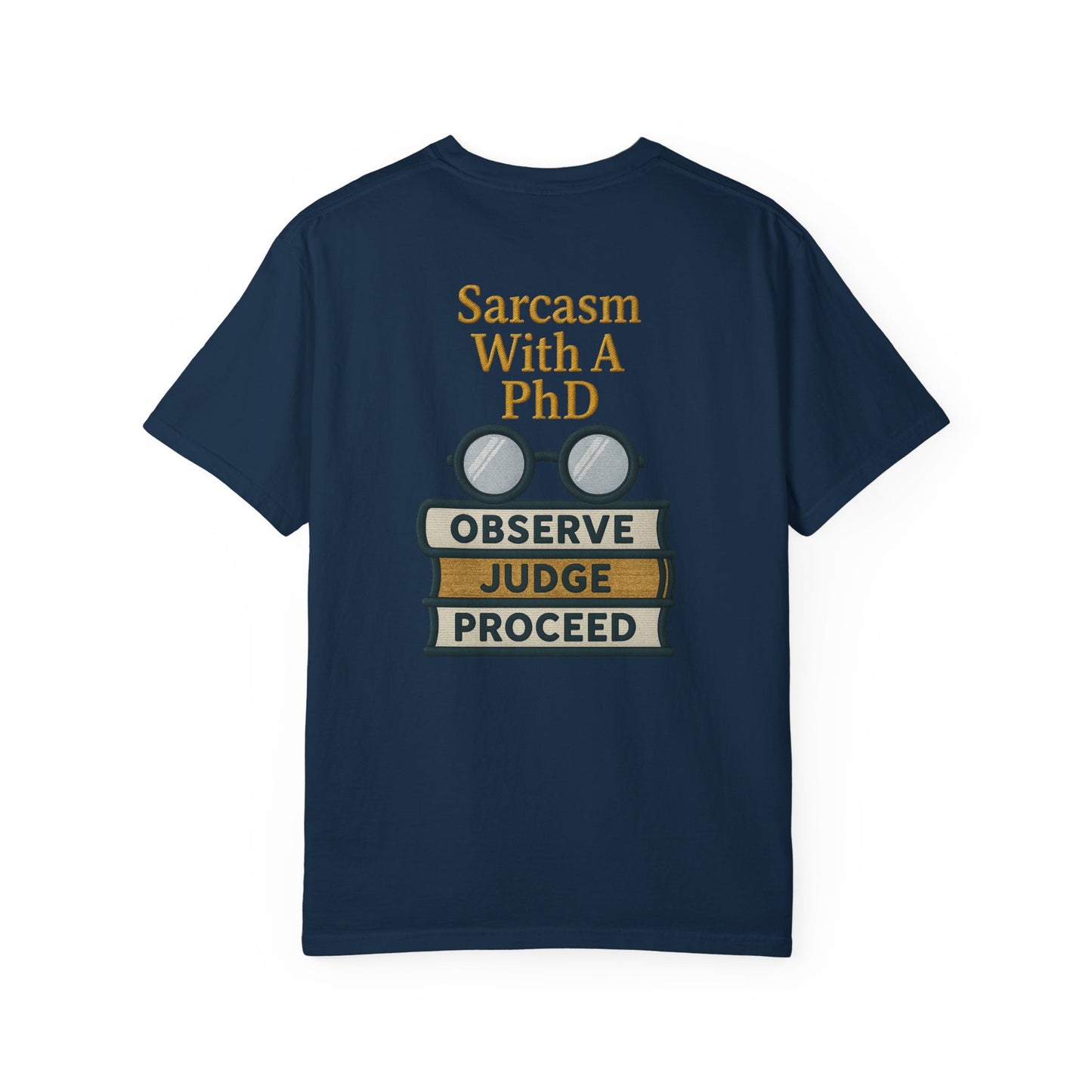 Sarcasm With A PhD Scholar Tee